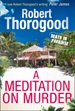 A Meditation on Murder - Robert Thorogood